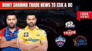 Rohit Sharma trade news to CSK amp DC  IPL 2024 [upl. by Aieki48]