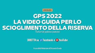 GPS scioglimento della riserva video tutorial passo dopo passo VERSIONE INTEGRALE [upl. by Trahurn]