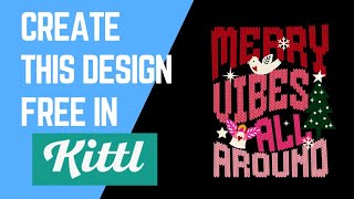 How To Create Tshirt design for Christmasprint on demand beginner Tutorial Kittl [upl. by Kcirdahs533]