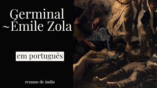 Germinal de Émile Zola em português resumo [upl. by Awhsoj]