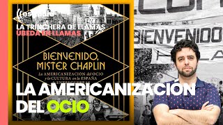 Úbeda en Llamas Bienvenido Mister Chaplin La americanización del ocio y la cultura de España [upl. by Hesky]