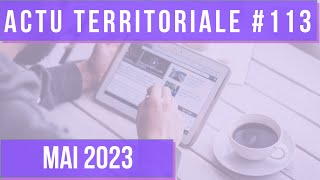 ACTU TERRITORIALE MAI 2023  attractivité de la fonction publique agressions envers les élus [upl. by Tnayrb]