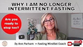 Why I Am No Longer Intermittent Fasting  for Todays Aging Woman [upl. by Leerzej891]