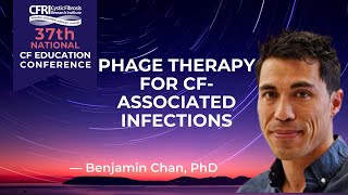 Phage Therapy for CFAssociated Infections  Benjamin Chan PhD [upl. by Garfield]