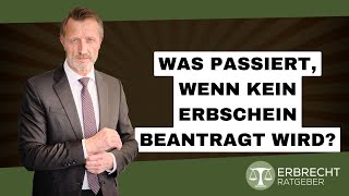 Was passiert wenn der Erbe keinen Erbschein beantragt [upl. by Juliana]