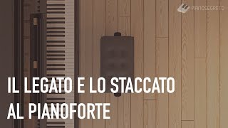 Legato E Staccato Al Pianoforte  Lezione Di Pianoforte Online Di Piano Segreto [upl. by Eitsirk]