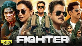 Fighter Full Movie 2024  Hrithik Roshan Deepika Padukone Anil Kapoor  HD Reviews amp Facts [upl. by Oinimreh]