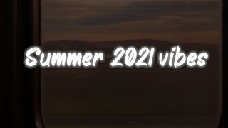 summer 2021 vibes  nostalgia playlist [upl. by Nyhagen]