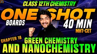 CH16 GREEN CHEMISTRY and NANOCHEMISTRY ONE SHOT CHEMISTRY CLASS 12 HSC MH BOARD  MHT CET 2025 [upl. by Ahsiloc]