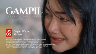 GuyonWaton  Gampil Official Music Video Series Eps 5 [upl. by Esiuol]