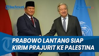 REAKSI SEKJEN PBB saat Prabowo Lantang Nyatakan Indonesia Siap Kirim Pasukan ke Palestina [upl. by Gehman]