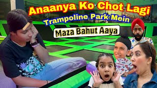 Anaanya Ko Chot Lagi Trampoline Park Mein  Maza Bahut Aaya  RS 1313 VLOGS  Ramneek Singh 1313 [upl. by Ketchan388]