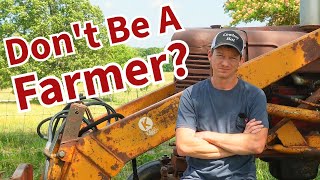 Some Hard Truths For Beginning Farmers [upl. by Connelly]