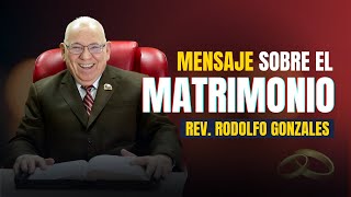 Rodolfo Gonzalez Cruz  El Matrimonio 1  Mensaje y Reflexión [upl. by Hayikat338]