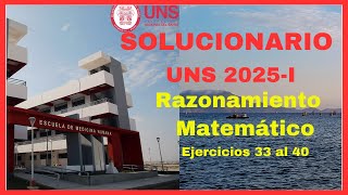 Solucionario UNS 2025 I RAZONAMIENTO MATEMÁTICO 2da Parte Universidad Nacional del santa [upl. by Chadd]