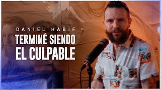 TERMINÉ SIENDO EL CULPABLE  Daniel Habif [upl. by Netsrejk409]