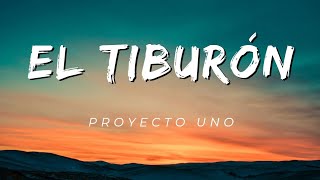 EL TIBURON  Proyecto Uno [upl. by Relyk433]