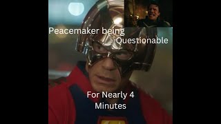 Peacemaker being questionable for nearly 4 Minutes [upl. by Schumer927]