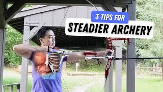 3 Tips for Steadier Archery [upl. by Hathcock]