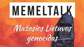 Užmiršta Mažosios Lietuvos genocido istorijąMemeltalk [upl. by Nevet]