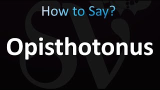 How to Pronounce Opisthotonus correctly [upl. by Jotham]