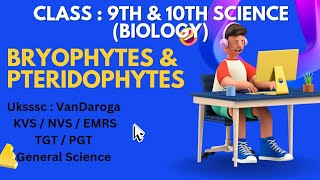 Bryophytes  Pteridophytes Class 9th amp 10th Science  UkssscVanDaroga  KVS  NVS  EMRS  TGTPGT [upl. by Marje]