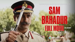 In the Heart of Valor Sam Bahadur Full Movie Story in Brief  Sam Manekshaw  Vicky Kaushal [upl. by Neile]