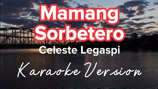 MAMANG SORBETERO  CELESTE LEGASPI  KARAOKE VERSION [upl. by Peonir]