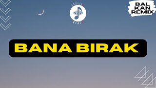 AsxLiLabeats  Bana Bırak ❣️ BALKAN REMIX [upl. by Annorah]