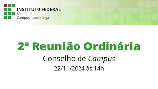 2ª Reunião Ordinária de 2024 do Conselho de Câmpus [upl. by Kcirdde980]