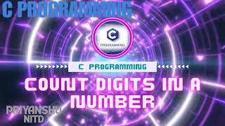 Count Digits  C Program for Counts the number of digits in a given number Using WHILE Loop [upl. by Dennison]