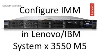 IMM Configuration on LenovoIBM System x 3550 M5 [upl. by Fanchie]