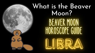 Libra Beaver Moon Horoscope Guide Last Super Moon of 2024 [upl. by Htebazileharas]