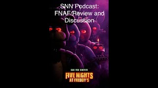 SNN Podcasts  Five Nights at Freddys Movie Review [upl. by Argyle]