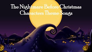 The Nightmare Before Christmas Characters Theme Songs 🦇 Halloween Special 🦇 [upl. by Pawsner]