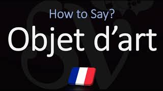 How to Pronounce Objet d’art CORRECTLY French Meaning amp Pronunciation [upl. by Dub395]