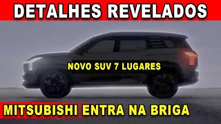 🚨O NOVO SUV DA MITSUBISHI PARA 7 PASSAGEIROS ESTÁ CHEGANDO DETALHES REVELADOS E TEASER [upl. by Ahsilrak]