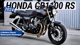 2024 NEW HONDA CB1100 RS  A Modern Classic Motorcycle Challenger Revs Up the Market [upl. by Romelda465]