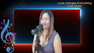 Love Changes Everything Live Cover [upl. by Acinoryt]