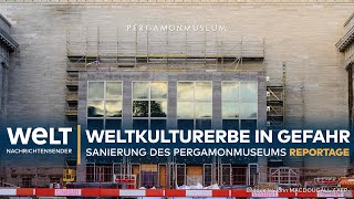 PERGAMONMUSEUM BERLIN Geschlossen bis 2037 Ein Exklusiver Einblick in den Umbau  WELT Reportage [upl. by Necila]