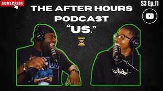 The After Hours Podcast S3 Ep11 quotUsquot Lets talk [upl. by Neddie]