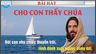 Cho Con Thấy Chúa  Hát Có Lời [upl. by Tnomyar]