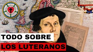 LOS LUTERANOS  Historia y Creencias [upl. by Rabin]