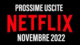 Netflix prossime uscite NOVEMBRE 2022 [upl. by Omlesna796]