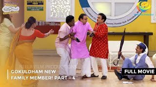 Gokuldham New Family Member  FULL MOVIE  Part 4  Taarak Mehta Ka Ooltah Chashmah Ep 3394 to 3396 [upl. by Jesh]