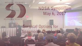 2017 Spasmodic Dysphonia Symposium Surgical Options for Spasmodic Dysphonia [upl. by Joycelin]