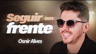 Osnir Alves  Seguir Em Frente Clipe [upl. by Asiil164]