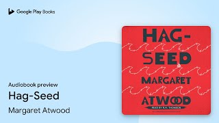 HagSeed by Margaret Atwood · Audiobook preview [upl. by Eetnuahs]