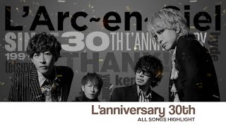 Lanniversary 30th All songs highlight live  Larcenciel live anniversary sub indonesia [upl. by Enihsnus]