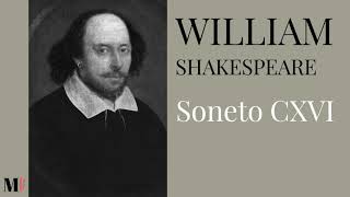 Soneto CXVI  Poema de William Shakespeare com narração de Mundo Dos Poemas [upl. by Leumel]